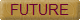 FUTURE