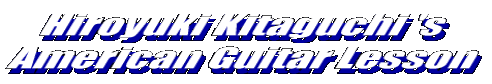 Hiroyuki Kitaguchi 's American Guitar Lesson